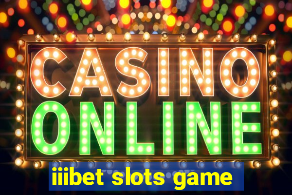 iiibet slots game